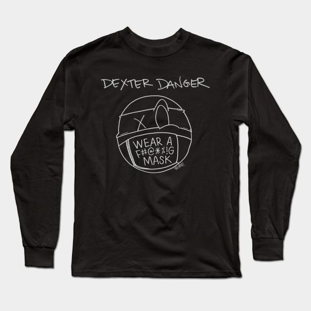 WEAR A F#@*%!G MASK Long Sleeve T-Shirt by DEXTER DANGER